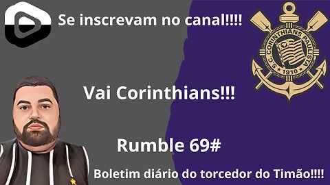 Boletim diário do torcedor do timão 69#