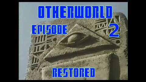 Otherworld - Restored - Episode 2
