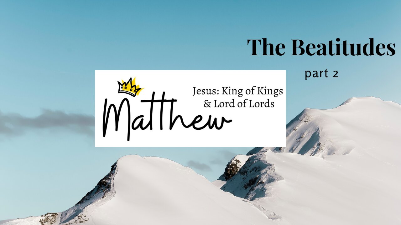 Matthew: Beatitudes Part 2