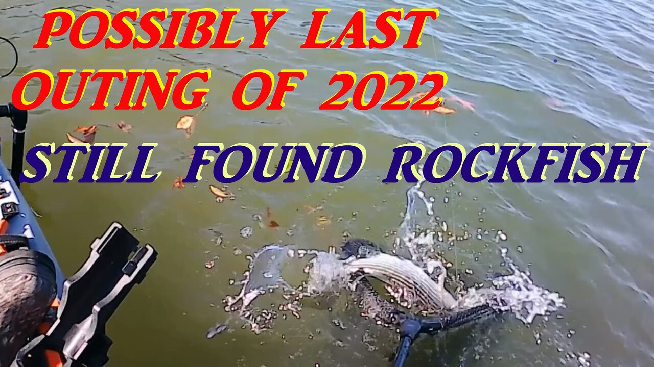 FINAL KAYAK FISHING OF 2022??