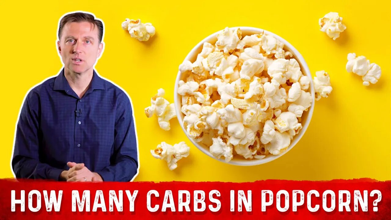 How Many Carbs in Popcorn is the Question, NOT Calories! – Dr. Berg