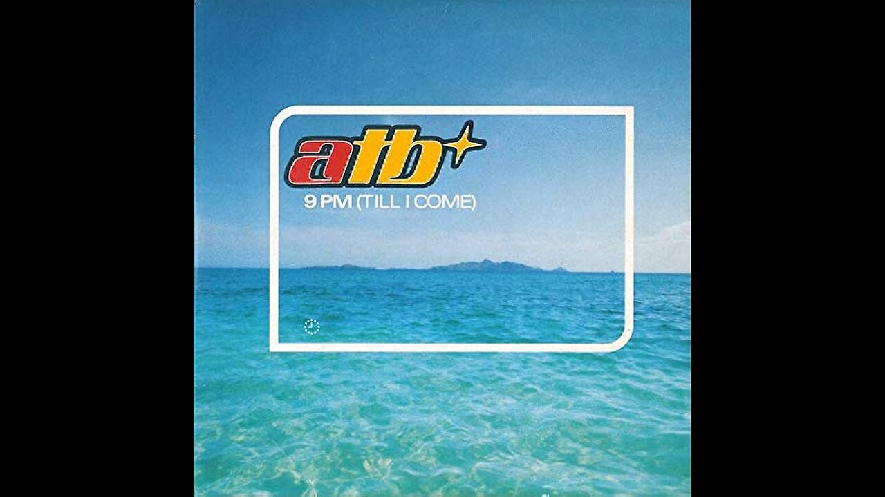 ATB '' 9PM 'Til I Come ''