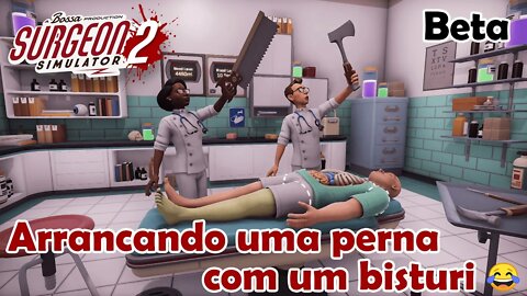 Novo Surgeon Simulator 2 Gameplay PT-BR (Beta fechado)