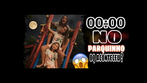 O QUE ACONTECE MEIA NOITE NO PARQUINHO ? 😱 3 irmãs demais- kidsfun