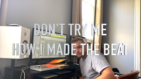 Don't Try Me - How I Made the Beat