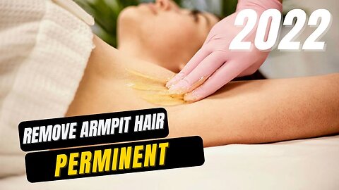 How to remove armpit hair permanently (hair removal)