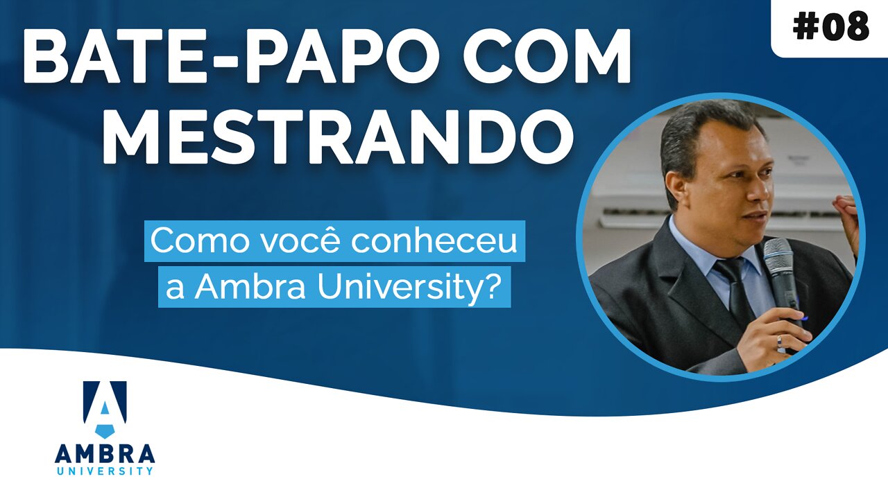 Franck Gilberto conta como conheceu a Ambra University - #04 Bate-papo com Mestrando