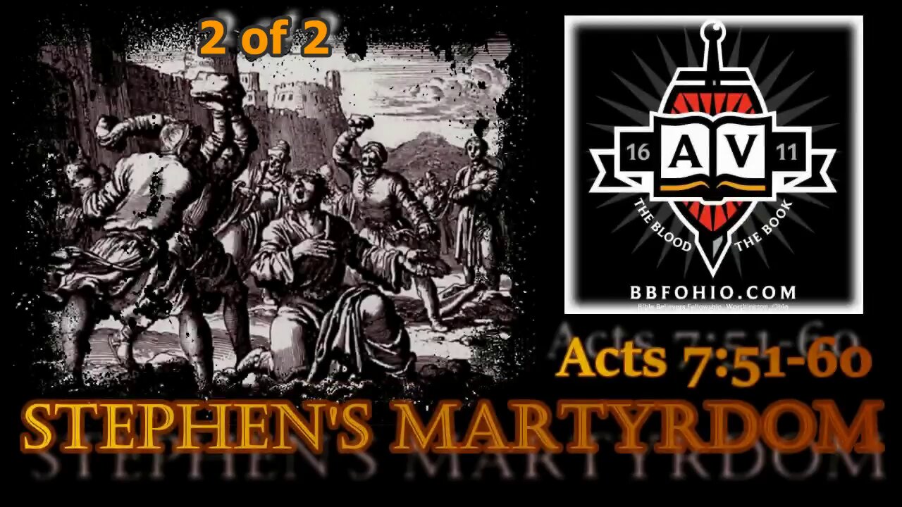 034 Stephen's Martyrdom (Acts 7:51-60) 2 of 2