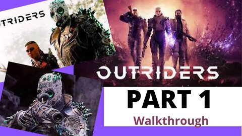 OUTRIDERS Gameplay part 1 - : Welcome to Enoch - First impression gameplay