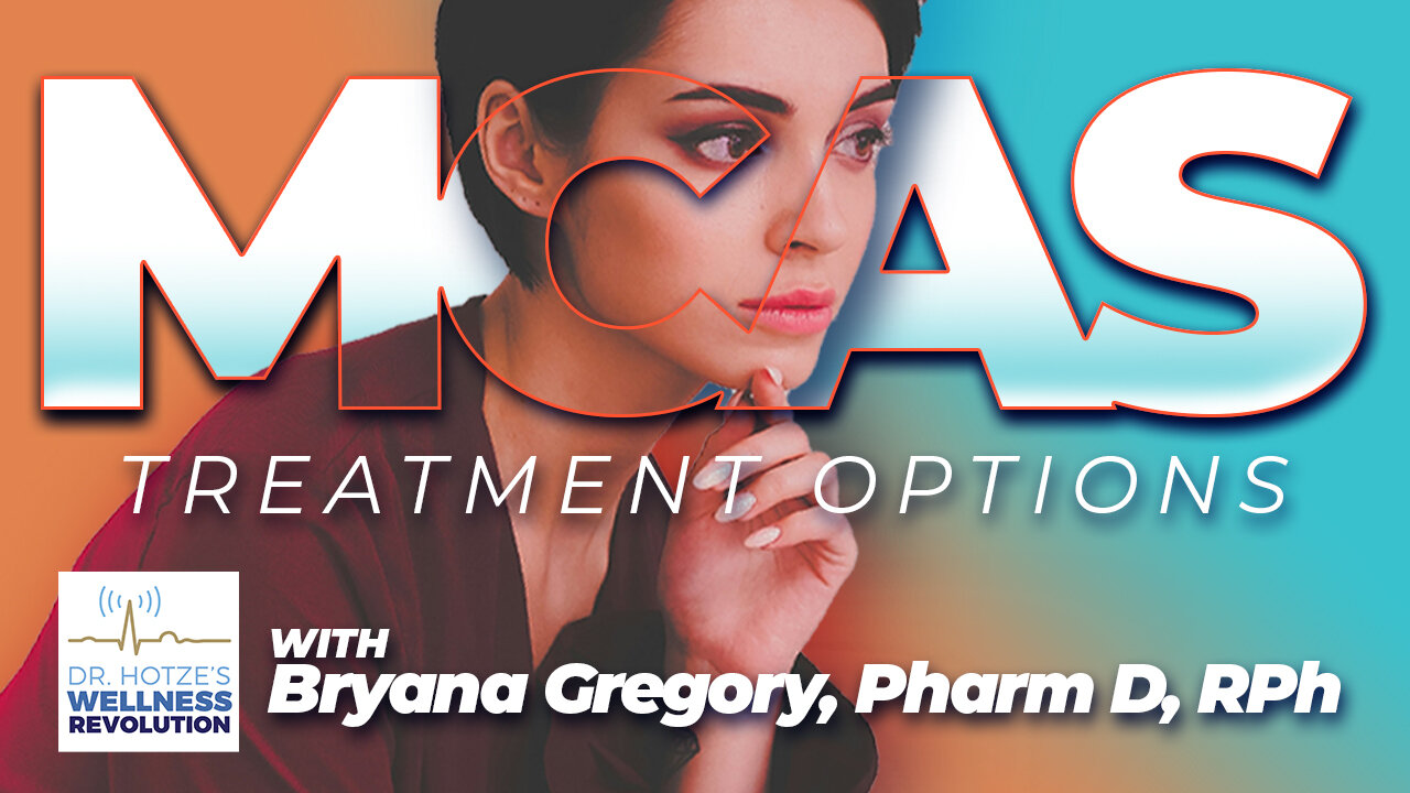 Treatment Options for Mast Cell Activation Syndrome (MCAS) with Bryana Gregory, Pharm D, RPh