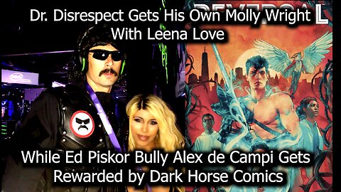 Dr Disrespect Gets His Own Molly Wright; Ed Piskor Bully Alex de Campi Rewarded by Dark Horse Comics