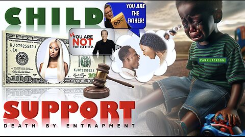 Child Support 1: Death By Entrapment