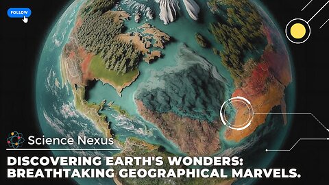 Discovering Earth's Wonders: breathtaking geographical marvels.