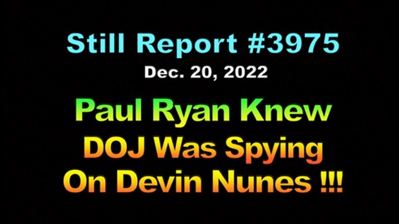 Paul Ryan Knew DOJ Was Spying on Nunes!!!, 3975