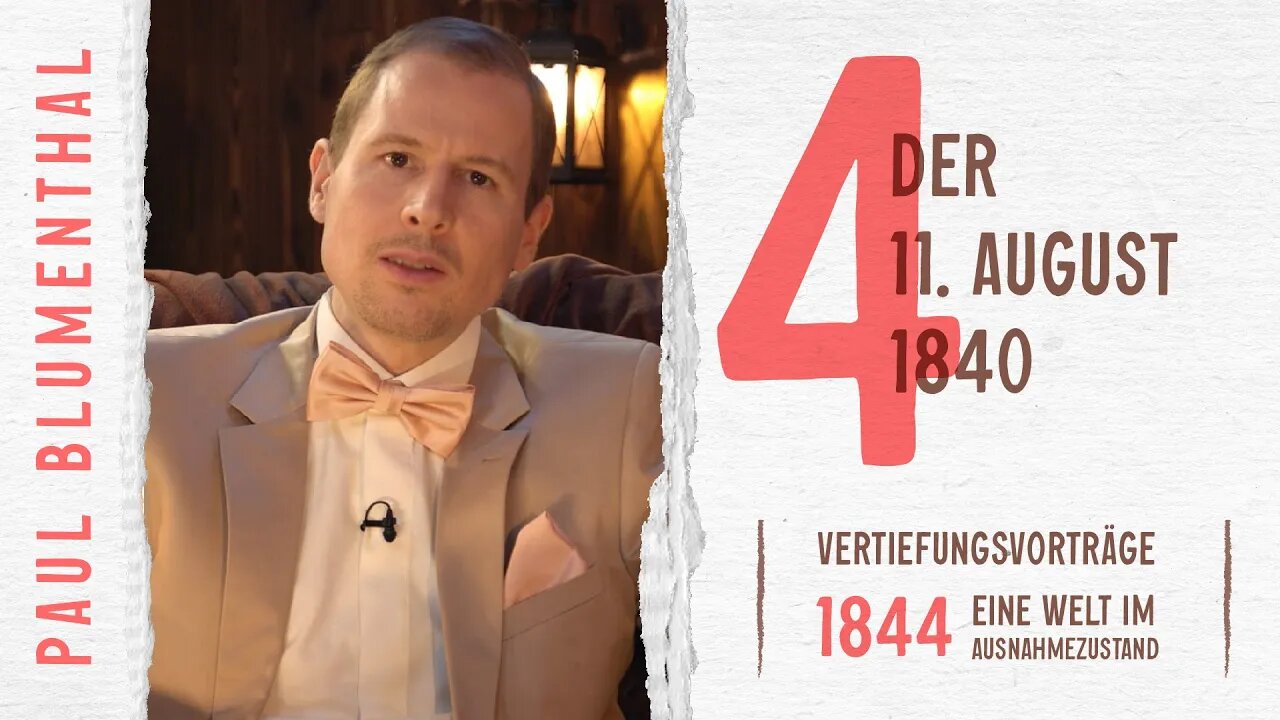 04. Der 11 August 1840 # Paul Blumenthal # 1844 - Eine Welt im Ausnahmezustand
