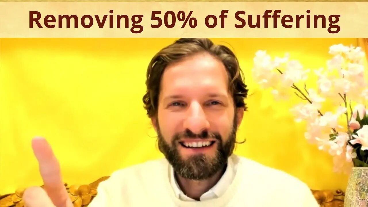 Being YOURSELF - Removing 50% of Suffering