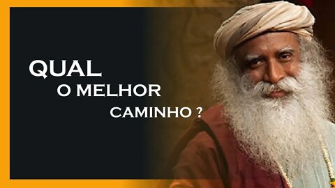 POR ONDE DEVEMOS IR, SADHGURU DUBLADO, MOTIVAÇÃO MESTRE