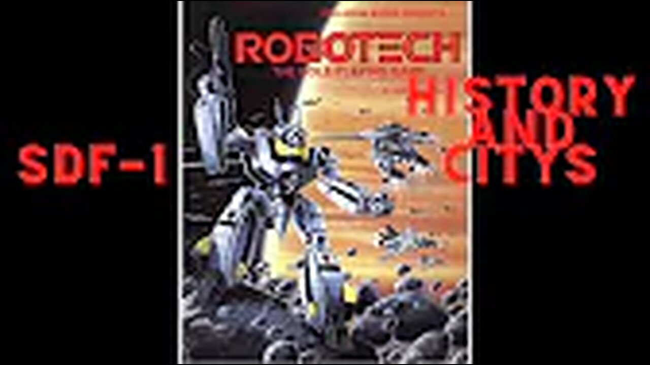 Robotech The SDF-1 History and Cities