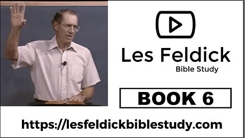 Les Feldick Bible Study-“Through the Bible” BOOK 6