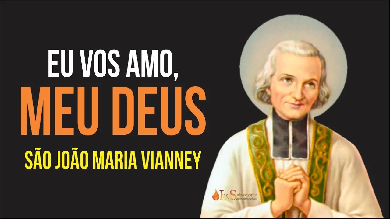 Oração "EU VOS AMO, MEU DEUS" (São João Maria Vianney)