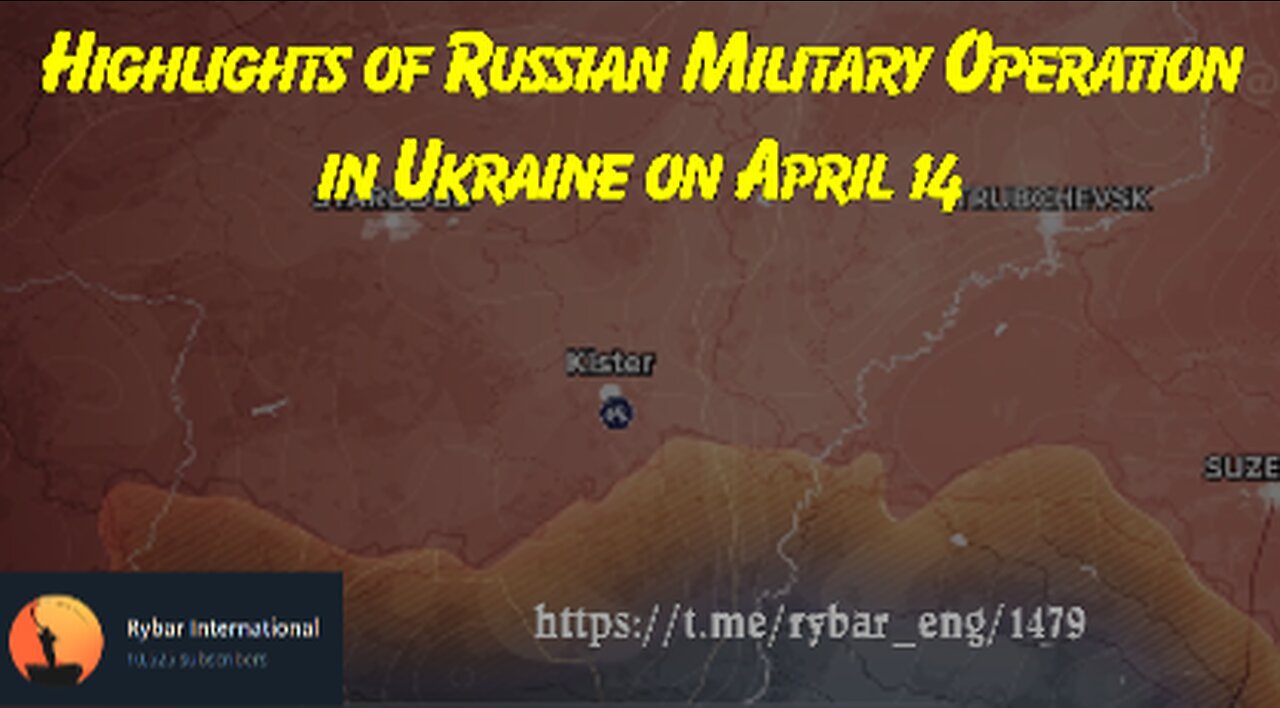 Highlights of Russian Military Operation in Ukraine on April 14