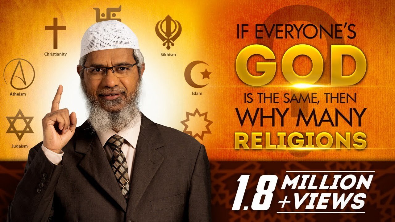If everyone’s God is the same, then why many Religions? by Dr Zakir Naik