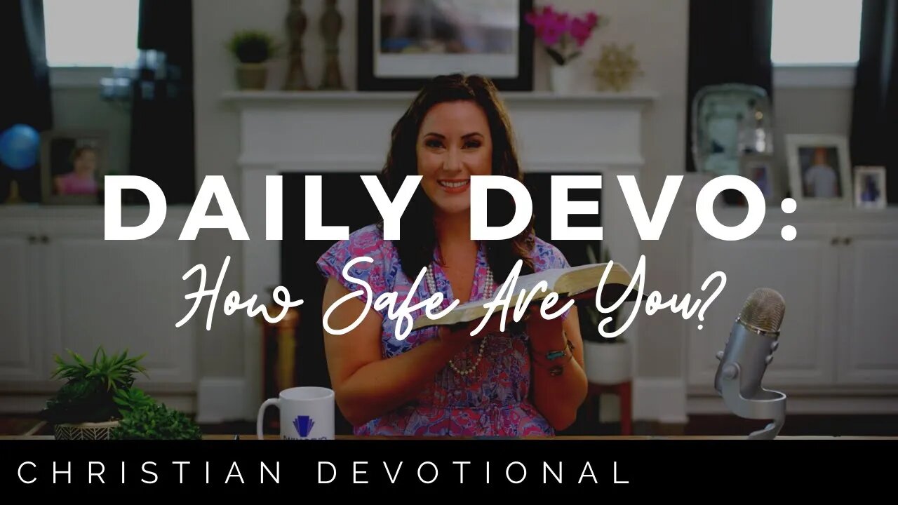 HOW SAFE ARE YOU FROM A STORM? | DAILY DEVOTIONAL FOR WOMEN