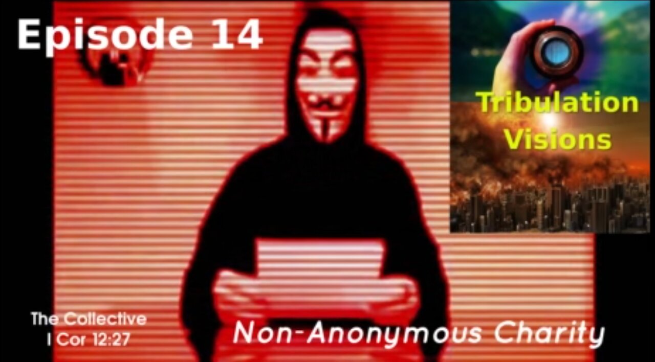 The 28 Tribulation Visions of Scott - Episode 14 (Non-Anonymous Charity)