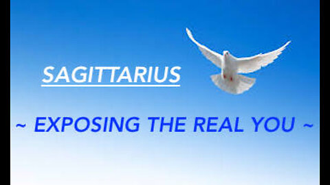 SAGITTARIUS ~ EXPOSING THE REAL YOU ~ #TAROT #READING