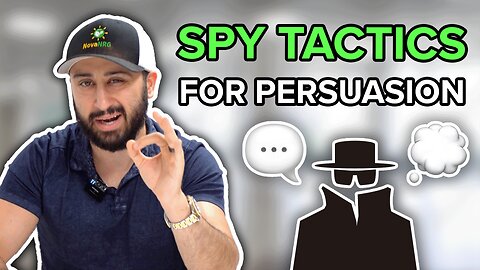 Mastering the Art of Persuasion: Secrets from the World of Espionage