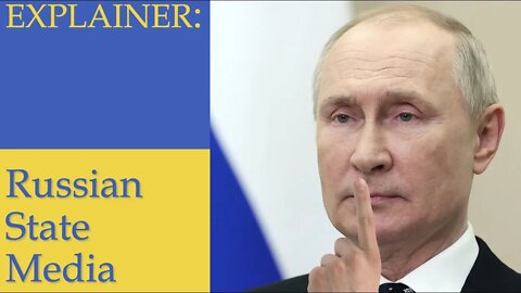 EXPLAINER: RUSSIAN STATE MEDIA