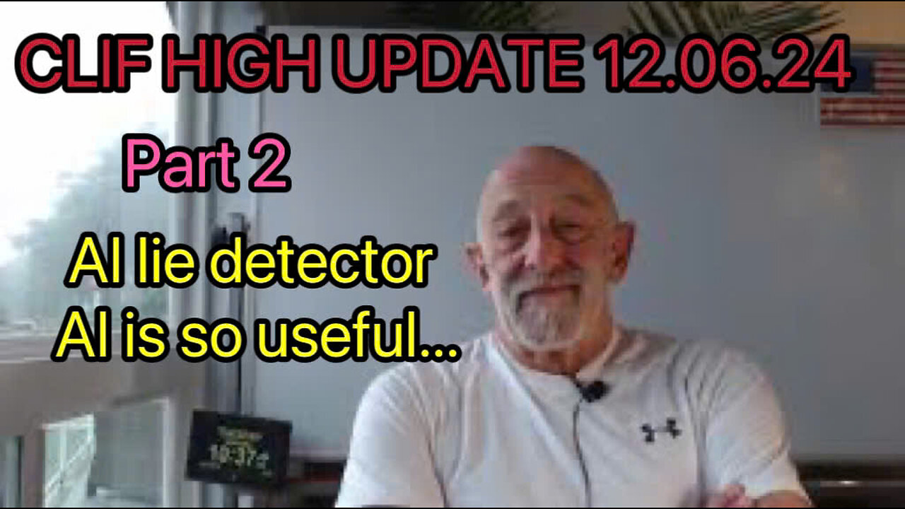 CLIF HIGH UPDATE 12.06.24-THE TRUTH EVERYONE NEEDS TO KNOW ,AI Lie Detector AI is SO useful...PART 2