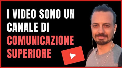 Usare i video per una COMUNICAZIONE SUPERIORE - COME PROMUOVERSI CON I VIDEO ?