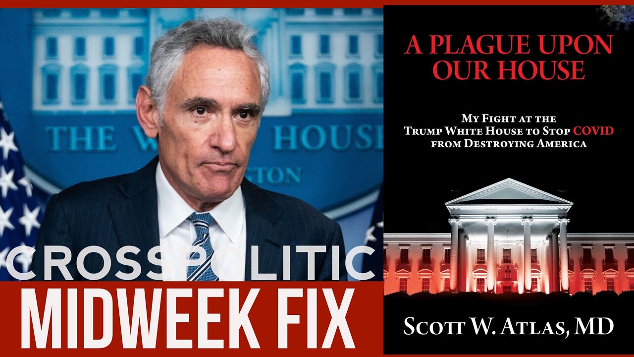 A Plague Upon our House - Dr Scott Atlas on the Midweek Fix
