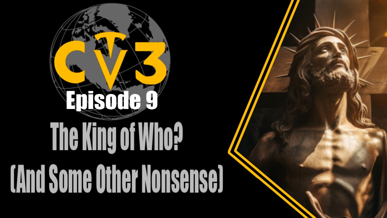 C3TV- Episode 9: The King of Who?