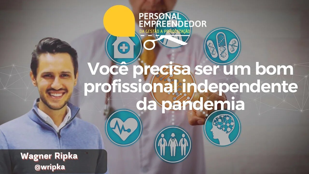 Você precisa ser um bom profissional independente da pandemia | Cortes do Personal Empreendedor