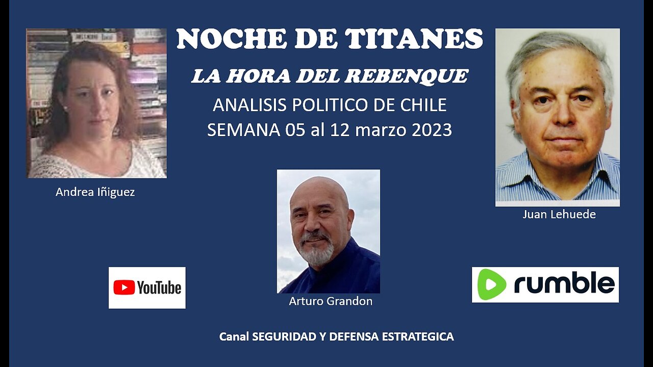 NOCHE DE TITANES... LA HORA DEL REBENQUE.. Analisis Politico Chile 05 al 12 marzo 2023