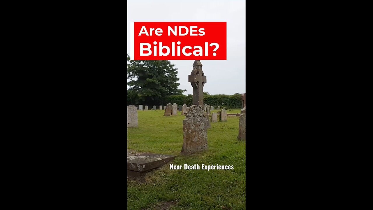 Are NDEs Biblical?