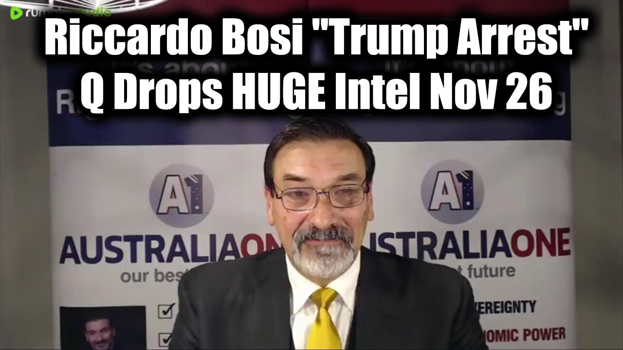 Riccardo Bosi Update "Trump Arrest" - Q Drops HUGE Intel Nov 26