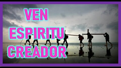 VEN ESPIRITU CREADOR