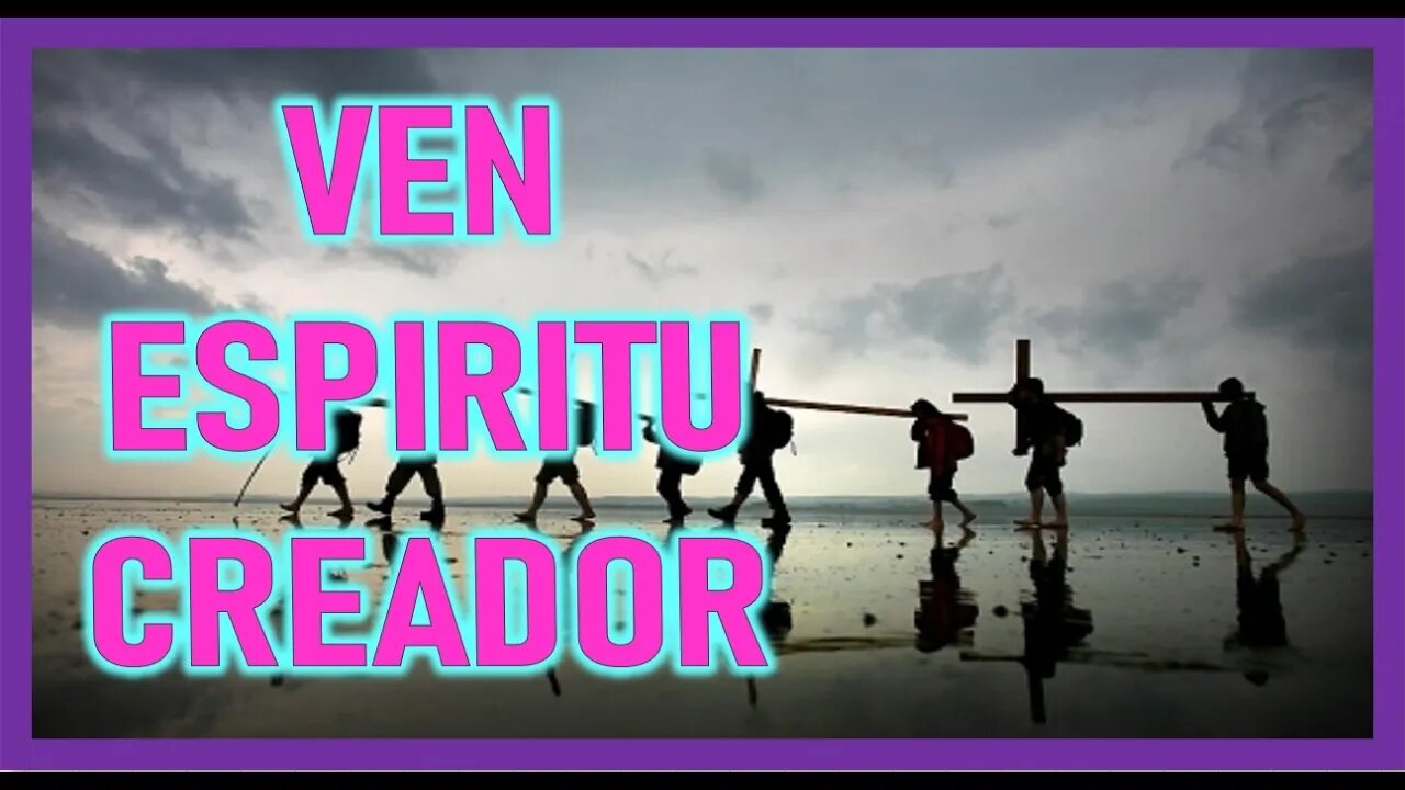 VEN ESPIRITU CREADOR
