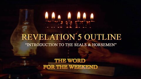 " Introduction to the Seals & the Horsemen" | Outlining Revelation Chapter 5