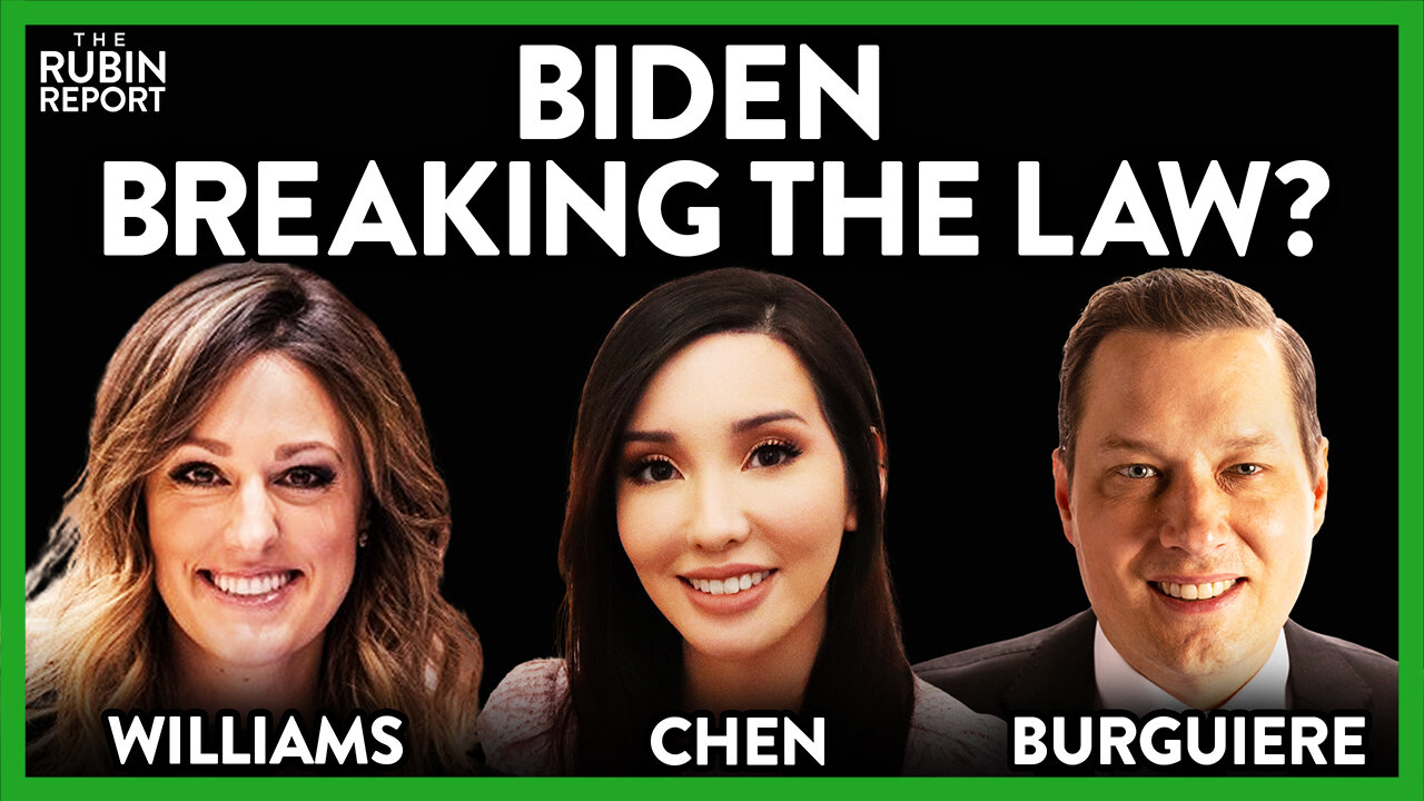 Can Courts Stop Biden? Lauren Chen, Allison Williams, Stu Burguiere | RoundTable | Rubin Report