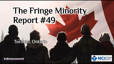 The Fringe Minority Report #49 National Citizens Inquiry Toronto