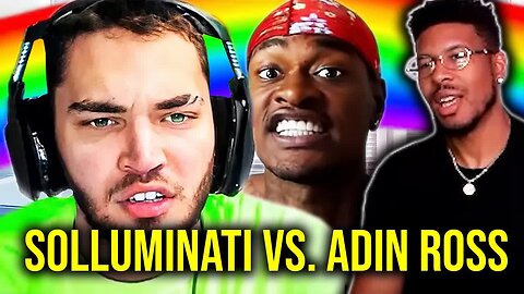 SoLLUMINATI vs. Adin Ross REACTION (ADIN ROSS MUST BE STOPPED) [Low Tier God Reupload]