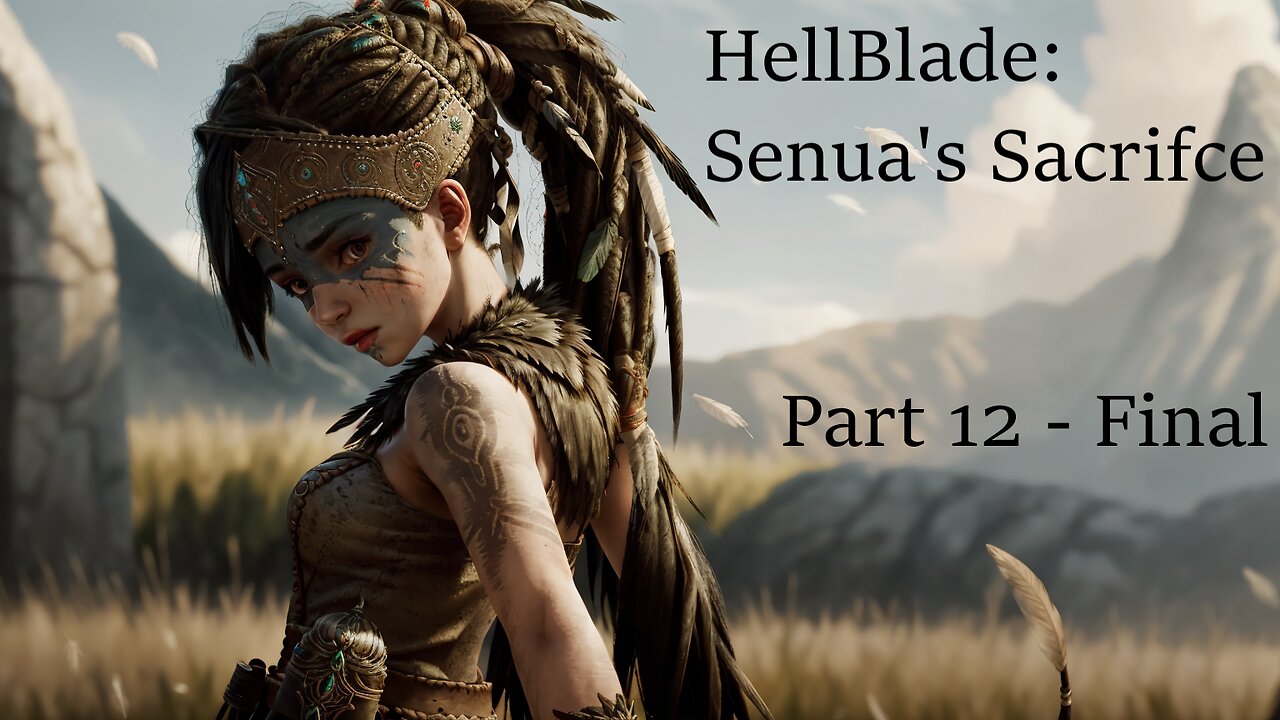 Hellblade: Senua's Sacrifice Part 12 (Final)