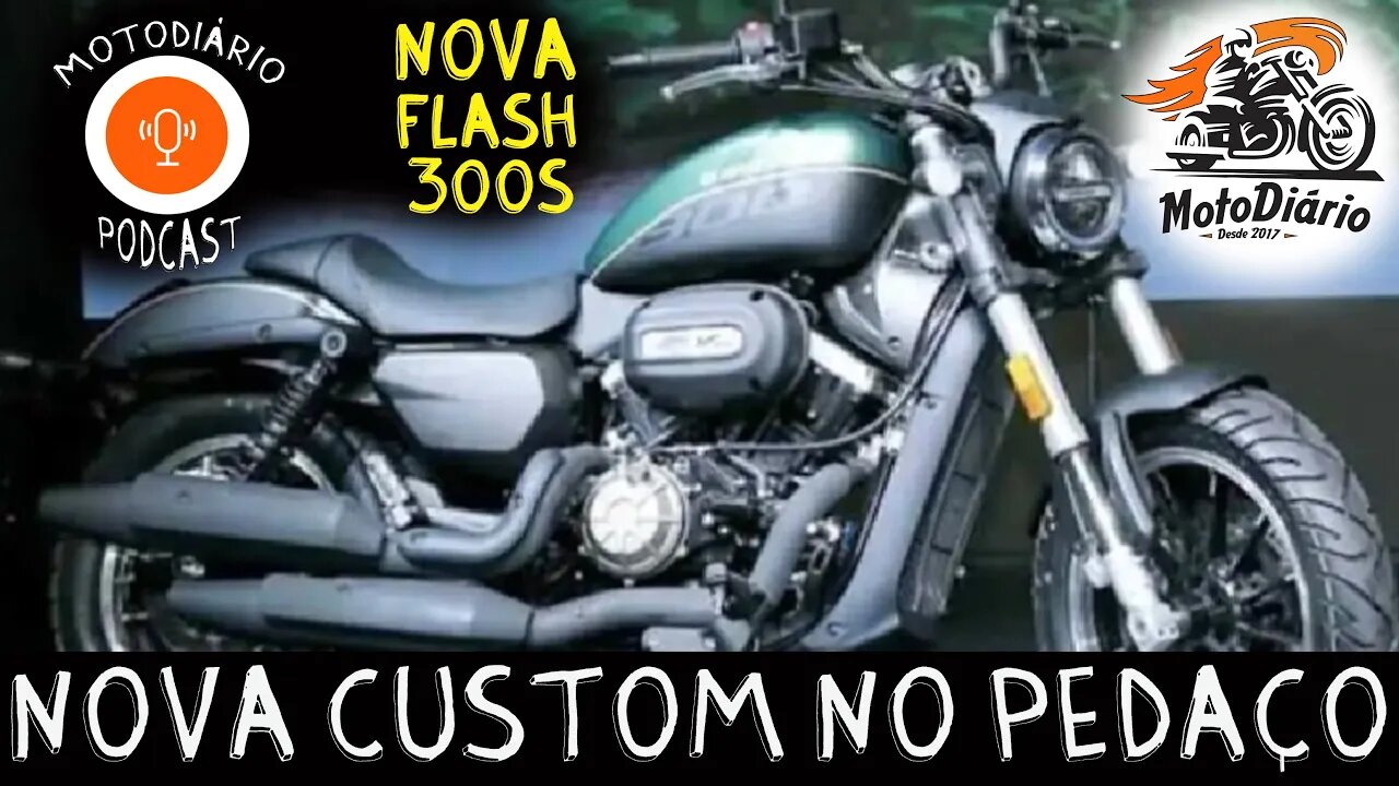 Nova Moto Custom 300 cc. Nova FLASH 300s chega para abalar o mercado