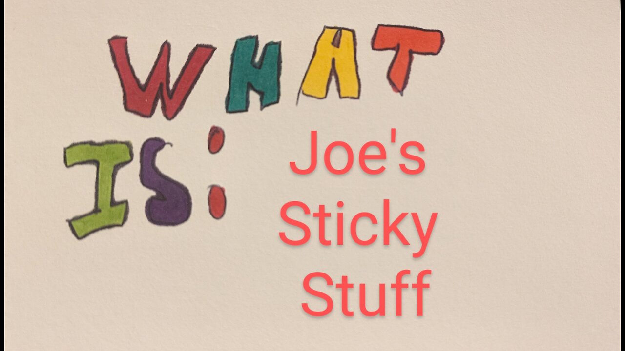 What is: Joe's Sticky Stuff