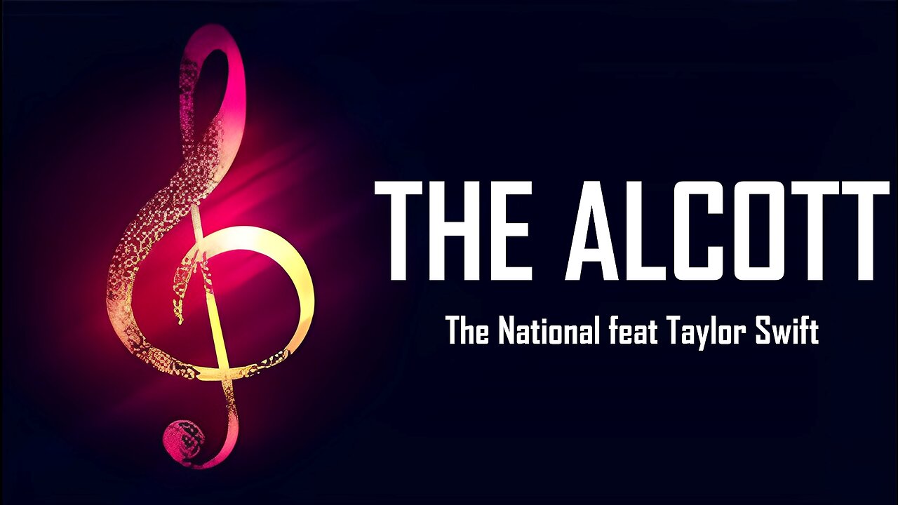 The Alcott - The National feat Taylor Swift ( Lyric )