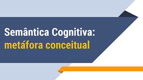Semântica cognitiva: metáfora conceitual